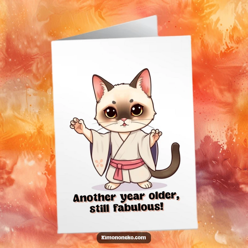 Funny Free Printable Birthday Card featuring a Kawaii Siamese cat in a silk kimono striking a dramatic, attention-grabbing pose.