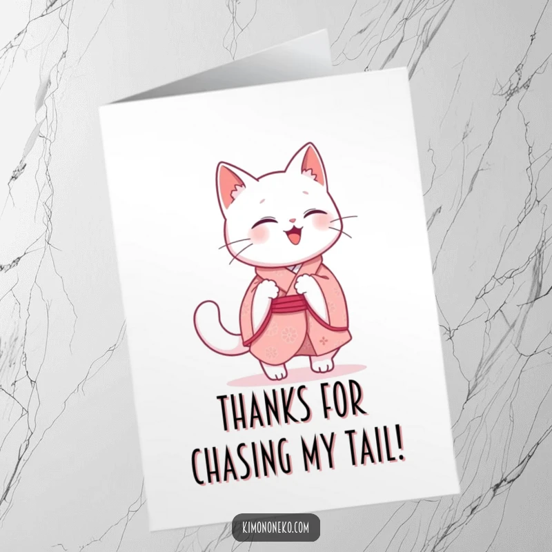 Funny Free Printable Thank You Card: Giggling kawaii white cat in a pink kimono playfully chasing tail.